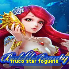 truco star foguete