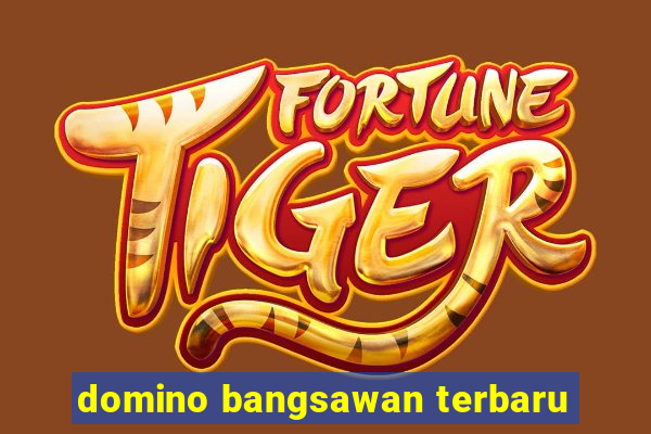 domino bangsawan terbaru