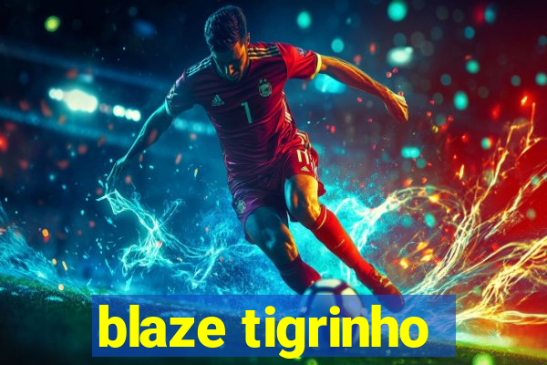 blaze tigrinho