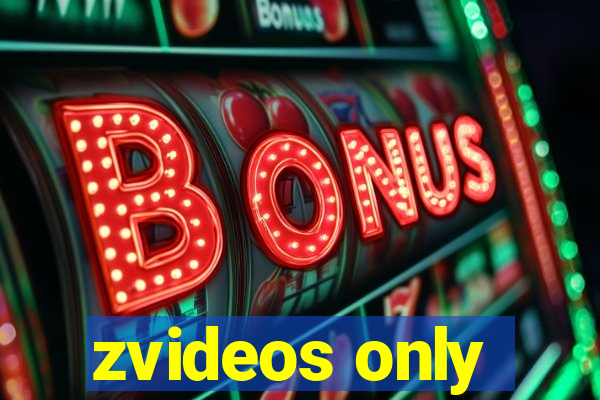 zvideos only