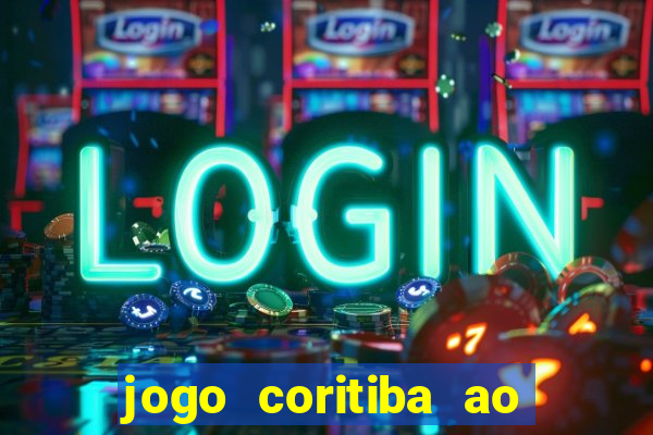 jogo coritiba ao vivo hoje