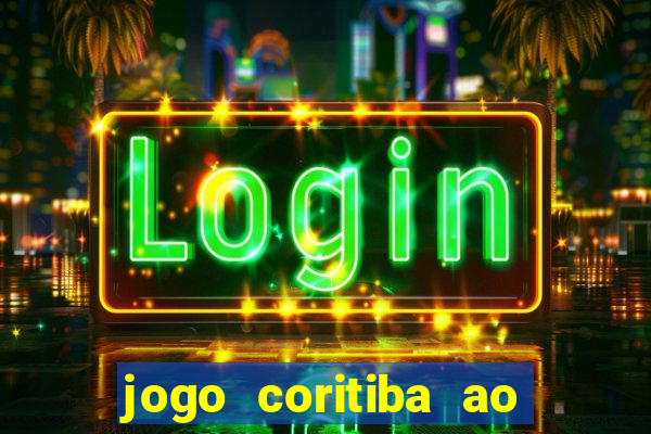 jogo coritiba ao vivo hoje