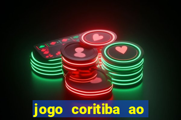 jogo coritiba ao vivo hoje