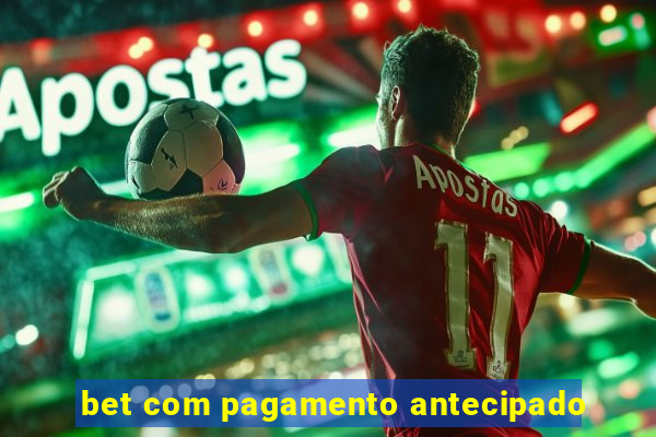 bet com pagamento antecipado