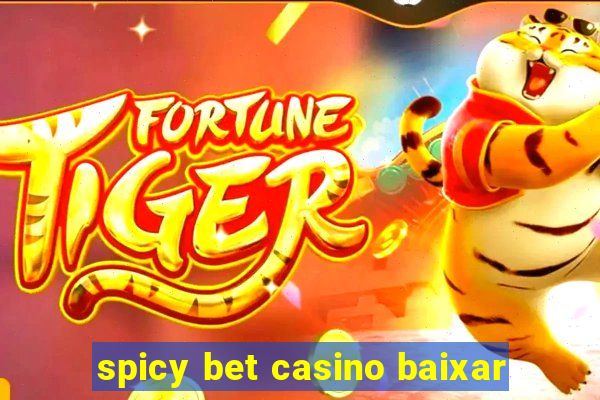 spicy bet casino baixar