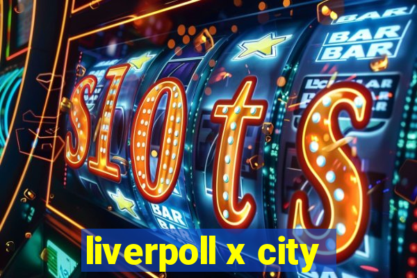 liverpoll x city