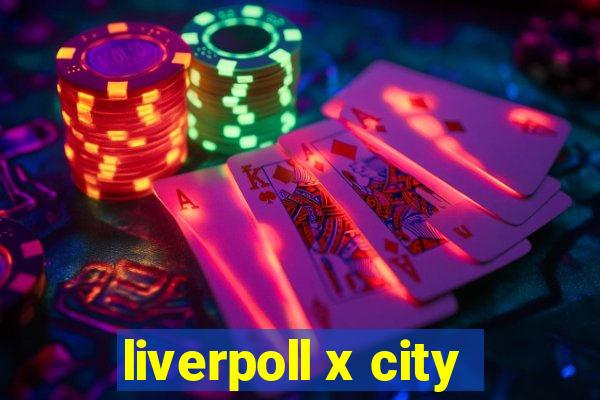 liverpoll x city