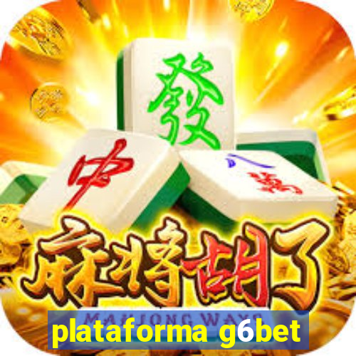 plataforma g6bet