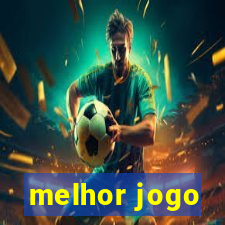 melhor jogo