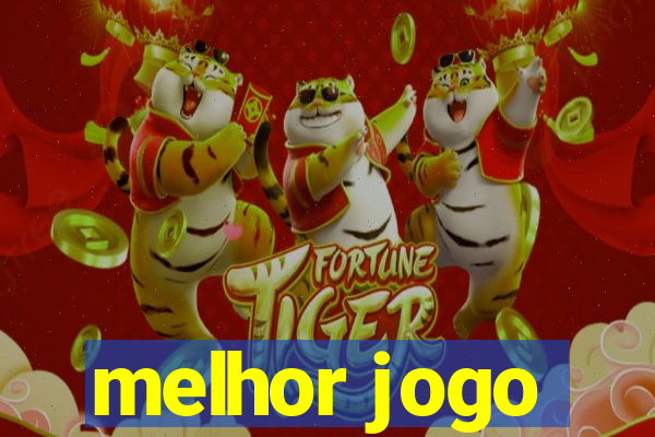 melhor jogo