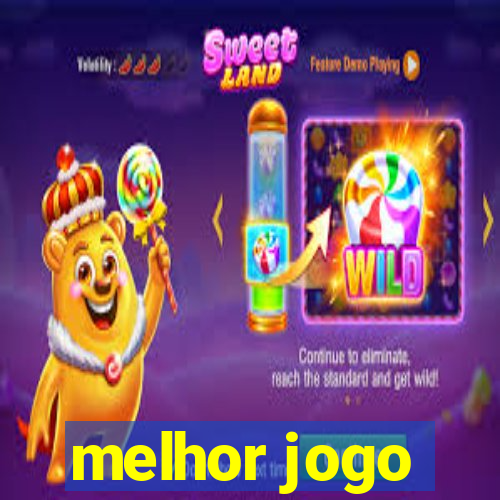 melhor jogo