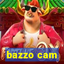 bazzo cam