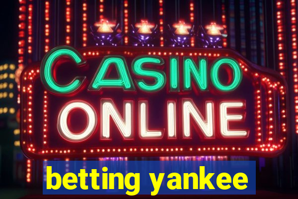 betting yankee