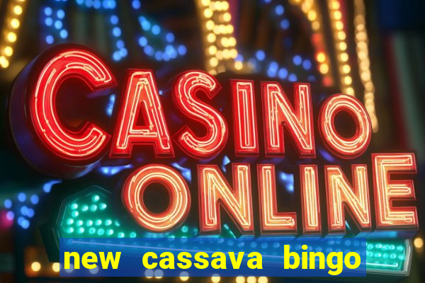 new cassava bingo sites 2022