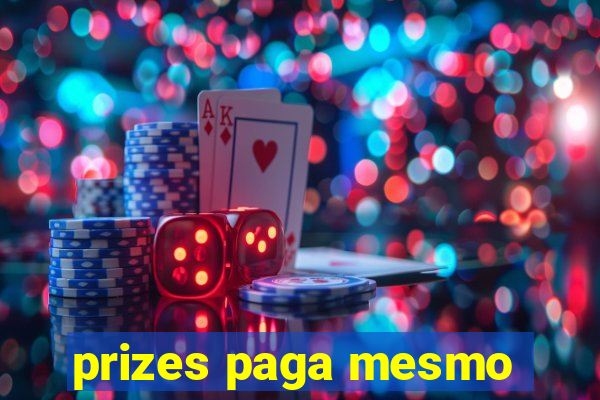 prizes paga mesmo