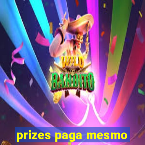 prizes paga mesmo