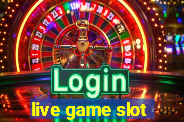 live game slot