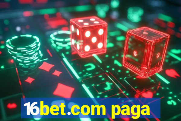 16bet.com paga