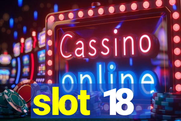 slot 18