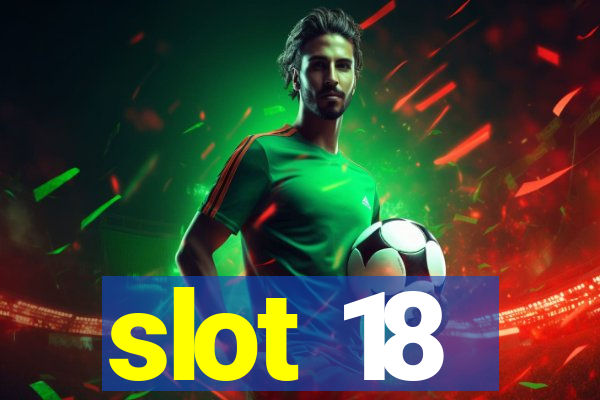 slot 18