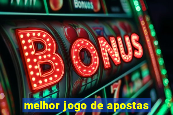 melhor jogo de apostas