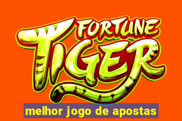 melhor jogo de apostas