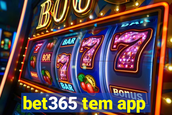 bet365 tem app