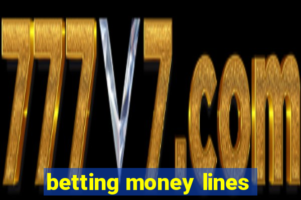 betting money lines