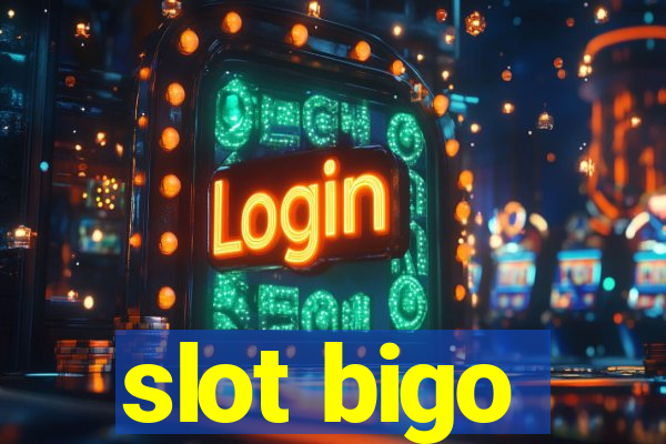 slot bigo