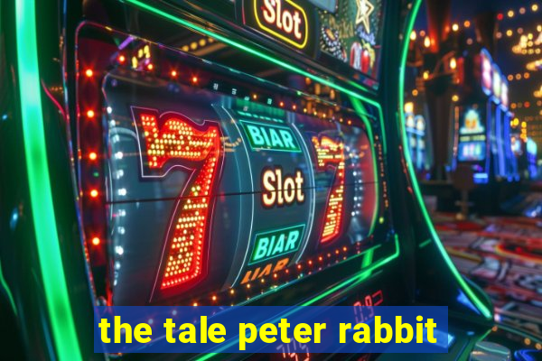 the tale peter rabbit