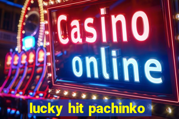 lucky hit pachinko