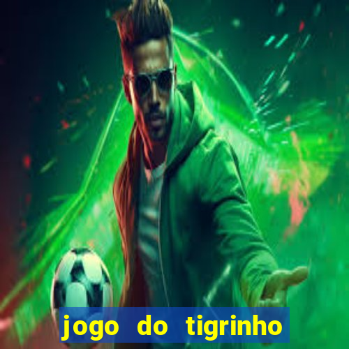 jogo do tigrinho que aposta r$ 1