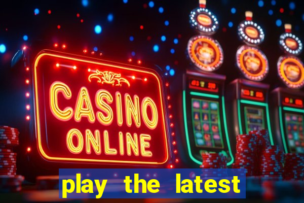 play the latest casino games with marsbet