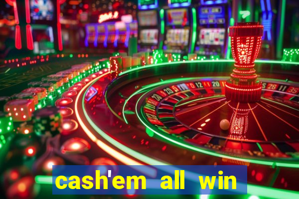 cash'em all win real money