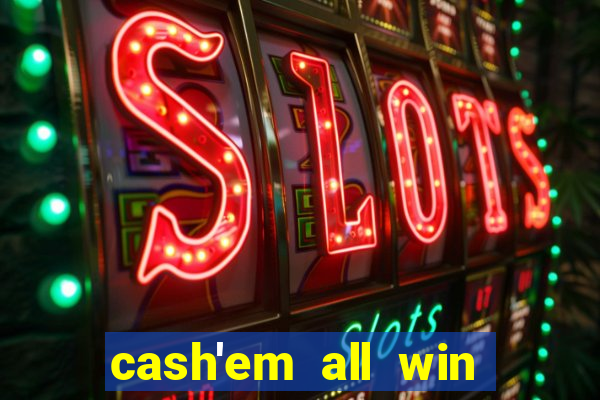 cash'em all win real money