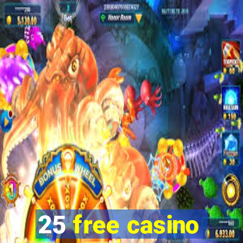 25 free casino