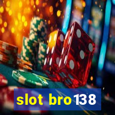 slot bro138