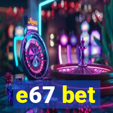 e67 bet