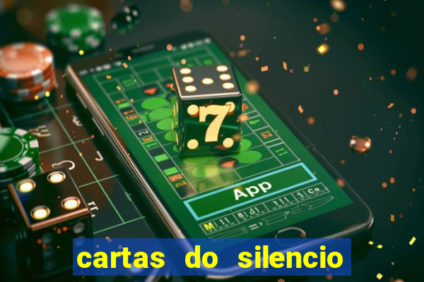 cartas do silencio faz bem