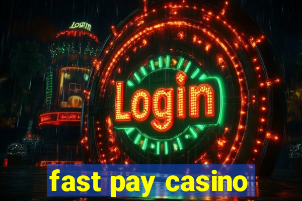 fast pay casino