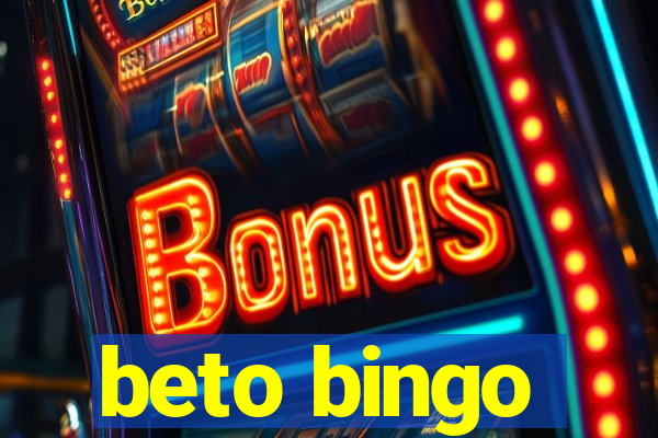 beto bingo