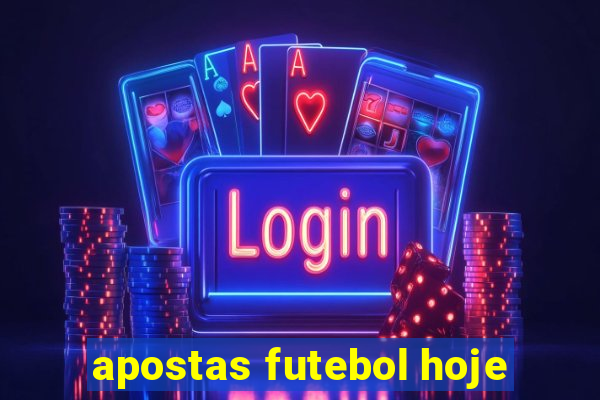 apostas futebol hoje