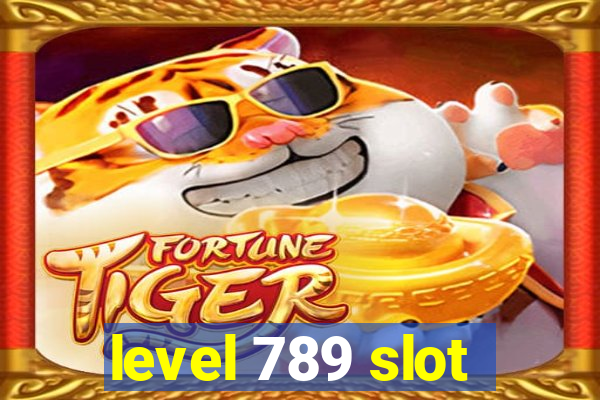 level 789 slot