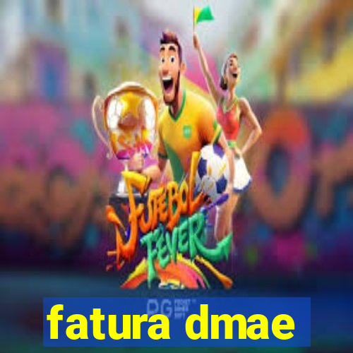 fatura dmae