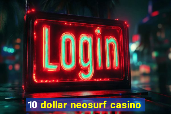 10 dollar neosurf casino