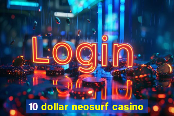 10 dollar neosurf casino