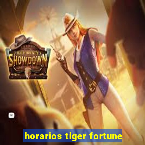 horarios tiger fortune