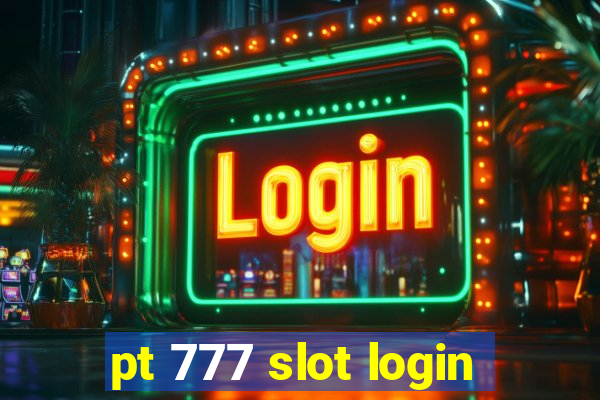 pt 777 slot login