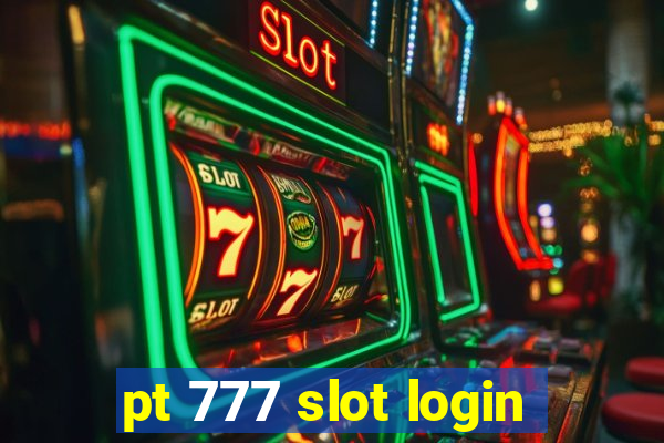 pt 777 slot login