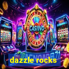 dazzle rocks